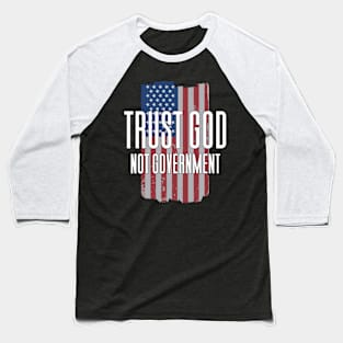 Trust God Not Government Baseball T-Shirt